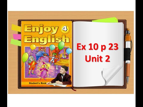 Видео: Enjoy English. 4 класс. Unit 2. Упр.10, стр. 23