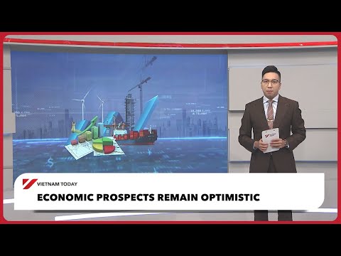 Видео: Экономические перспективы остаются оптимистичными | Vietnam Today
