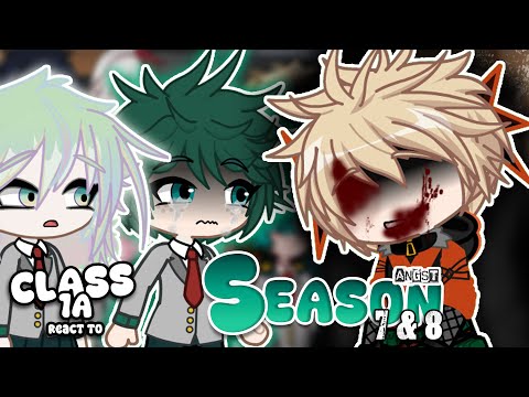Видео: Реакция MHA/1A класса на 7+ 8 сезон || Angst😢💔|| Реакция Gacha || «Моя геройская академия»