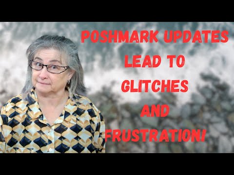 Видео: ОБНОВЛЕНИЯ POSHMARK ПРИВЕЛИ К МНОЖЕСТВУ СБОЛЕЙ, КОТОРЫЕ РАЗДРАЖАЮТ ПРОДАВЦОВ И ПОКУПАТЕЛЕЙ. ДАВАЙ...