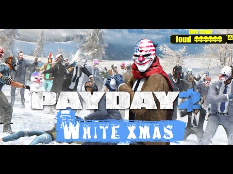 Видео: Просто Payday 2 Снежное Рождество (White Xmas) DSOD Громкое прохождение