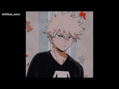 Видео: ASMR | Бакуго Кацуки утешает тебя | Комфорт | Аниме Моя Геройская Академия