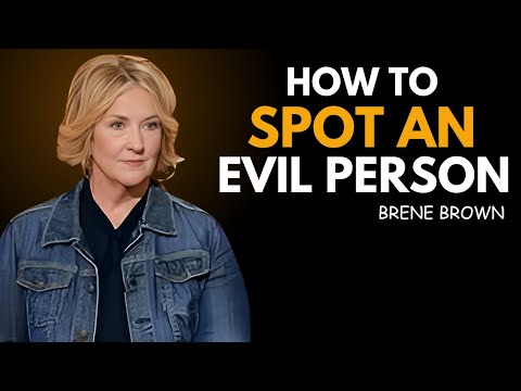 Видео: 5 признаков того, что вы имеете дело со злым человеком | ЛУЧШАЯ РЕЧЬ БРЕНЕ БРАУН