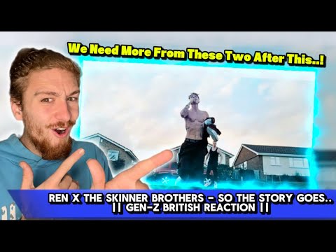 Видео: Это было просто потрясающе! || Ren X The Skinner Brothers - So The Story Goes.. || Британская реа...