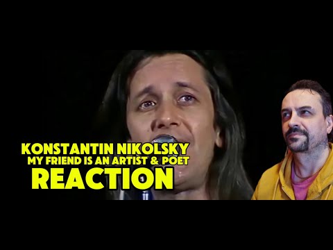 Видео: KONSTANTIN Никольский Константин.Мой друг художник и поэт. REACTION