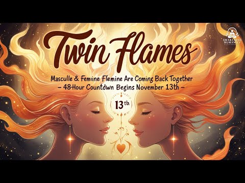 Видео: ПЛАМЕНА-БЛИЗНЕЦЫ: Мужское и женское начало снова вместе — 48-часовой обратный отсчет начинается 1...