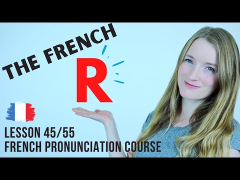 Видео: Как произносить французскую букву R | Курс произношения | Урок 45