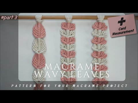 Видео: DIY Macrame волнистые листья узор для вашего проекта макраме | Цветочное макраме (Часть 3)