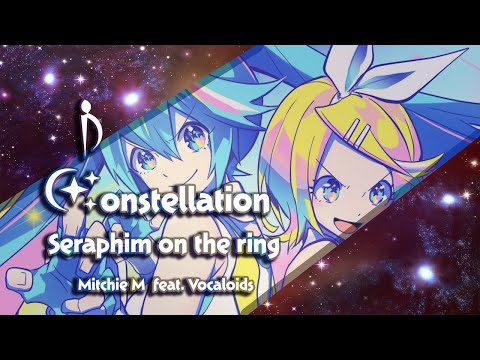 Видео: [Constellation: 5 people] Vocaloids - Seraphim on the ring (НА РУССКОМ)