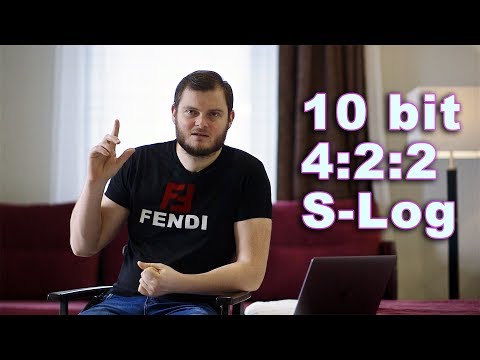 Видео: ЗАЧЕМ ВАМ 10 bit 4:2:2 и S-log??????