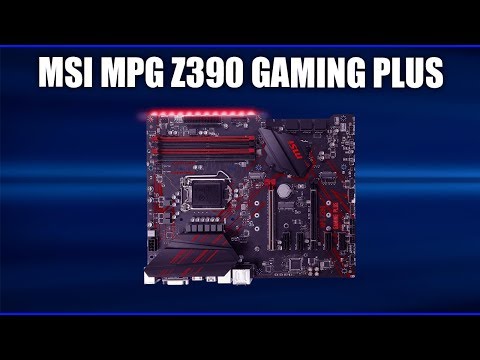 Видео: Материнская плата MSI MPG Z390 GAMING PLUS