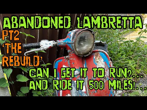 Видео: Часть 2 «перестройка», заброшенная Lambretta, поедет ли она и проедет ли 500 миль!!
