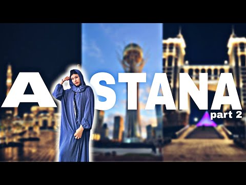 Видео: ПУТЕШЕСТВИЕ В КАЗАХСТАН [АСТАНА] ЧАСТЬ 2