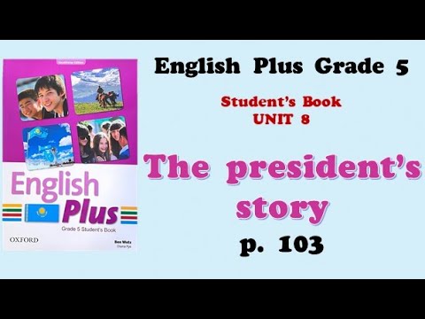 Видео: Ағылшын тілі 5 сынып 103 бет / English plus 5 grade page 103