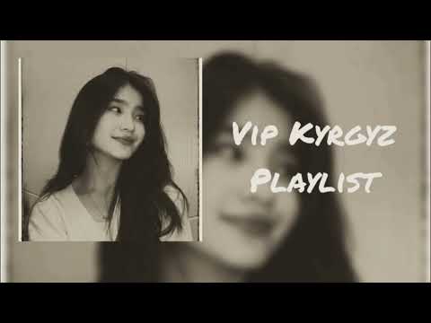 Видео: VIP KYRGYZ PLAYLIST - ВИП КЫРГЫЗ ПЛЕЙЛИСТ