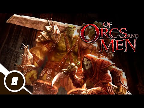 Видео: Прохождение Of Orcs and Men. Часть 8