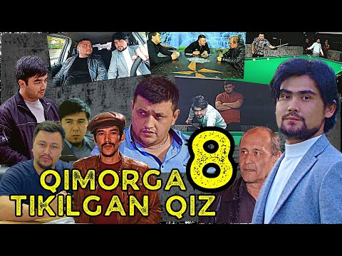 Видео: QIMORGA TIKILGAN QIZ 8 | ҚИМОРГА ТИКИЛГАН ҚИЗ 8