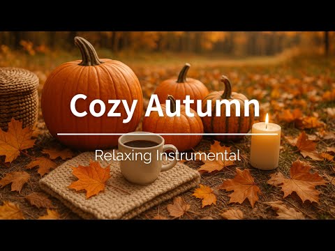 Видео: Relaxing & Chill Фортепиано и Гитара – Уютная Осень ｜Спокойная музыка для учёбы, работы и отдыха