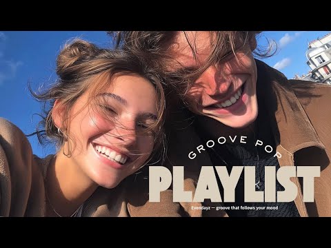 Видео: [Playlist] Настроение с первых секунд 🎧 Chill & Groove Pop | Музыка для работы и кафе 🌿