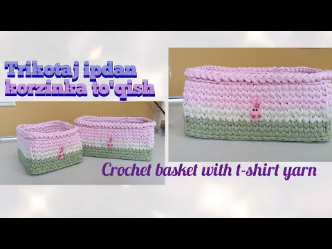 Видео: Trikotaj ipdan korzinka to'qish/Прямоугольная корзина из трикотажной пряжи/Crochet basket tutorial