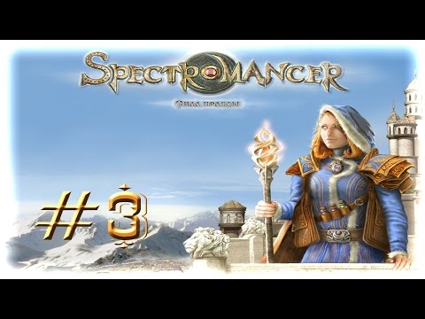Видео: Прохождение Spectromancer (Часть 3)