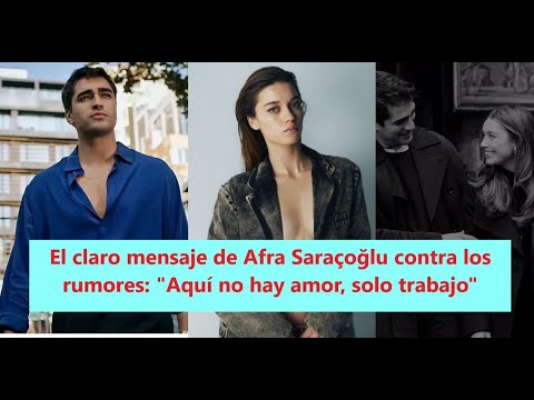 Видео: Четкое послание Афры Сарачоглу против слухов: «Здесь нет любви, только работа»