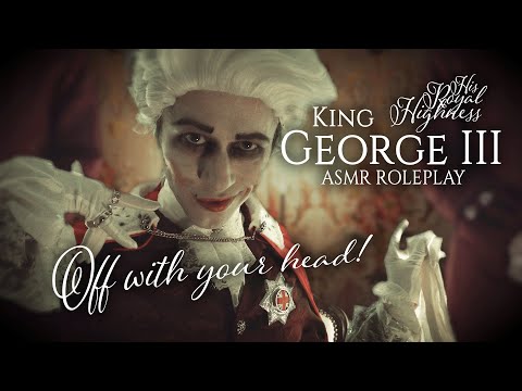 Видео: ASMR Ролевая игра «Король Георг III» 🤴 Голову с плеч! 💀