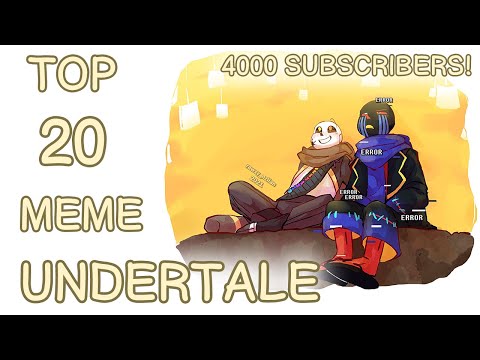 Видео: Top 20 meme Undertale/Топ 20 меме Андертейл (4000 Subs)!