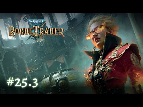 Видео: Какие тайны ещё скрываются от нас в Warhammer 40,000: Rogue Trader #25.3
