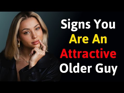 Видео: 6 признаков того, что вы привлекательный мужчина в возрасте (даже если вы этого не осознаете)