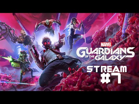 Видео: Marvel's Guardians Of the Galaxy, Стражи Галактики, Stream, Стрим #7