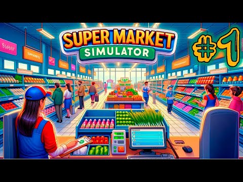 Видео: Supermarket Simulator ► Планарис открыл супермаркет ► #1