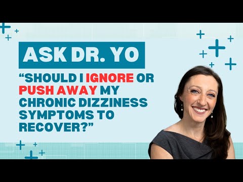 Видео: Спросите доктора Йо: следует ли мне просто игнорировать симптомы хронического головокружения и пе...