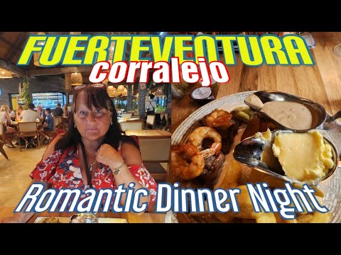 Видео: ФУЭРТЕВЕНТУРА / РОМАНТИЧЕСКИЙ УЖИН / КОРРАЛЕХО