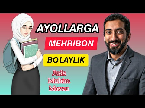 Видео: AYOLLARGA MEHRIBON BO'LAYLIK ! NO'MON ALI XON UZBEK TILIDA / nomonalixon numon / ноуман али кхан