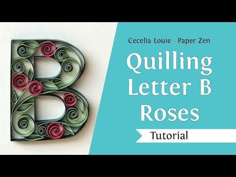 Видео: Урок по квиллингу: заглавная буква B, вышитая на ребре, шаблон – цветок розы