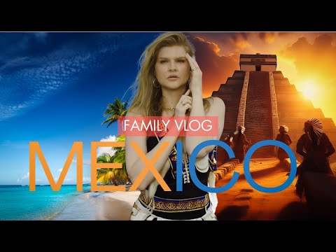 Видео: |Family Vlog| Отпуск в Мексике/ Vacaciones en mexico