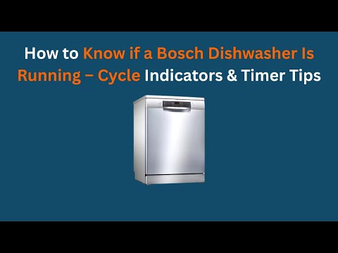Видео: Как узнать, работает ли посудомоечная машина Bosch: индикаторы цикла и советы по таймеру