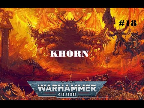 Видео: Кхорн, Демоны и Земли Бога крови | Warhammer 40.000 | Бэк #18