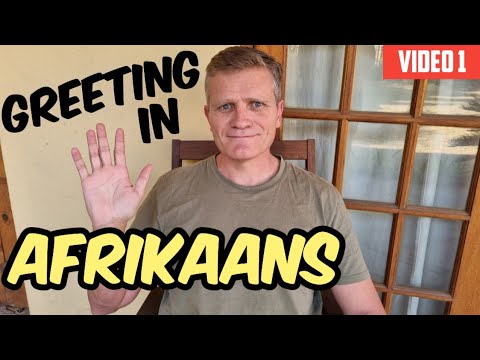 Видео: Основные приветствия на языке африкаанс | ИЗУЧАЙТЕ АФРИКАНСКИЙ НЕФОРМАЛЬНО | Видео 1