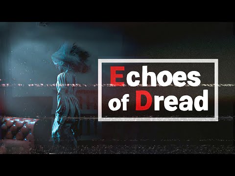 Видео: ECHOES OF DREAD I 3 концовки