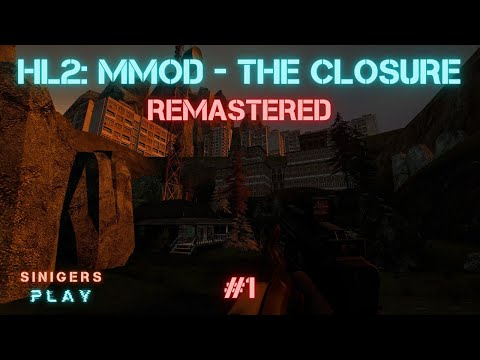 Видео: Прохождение Half-Life 2: MMod - The Closure 3.0 (2023) HD Remastered | Часть 1