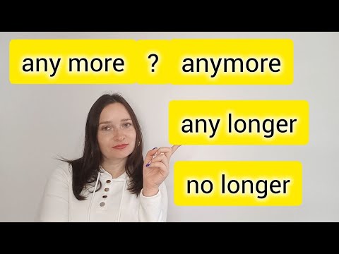 Видео: Разница между ANY MORE  and ANYMORE а так же  ANY LONGER  and NO LONGER #английский#english