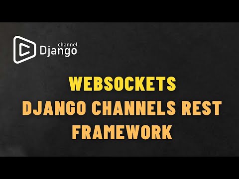 Видео: Django Channels Rest Framework + WebSockets | Django School | Михаил Омельченко
