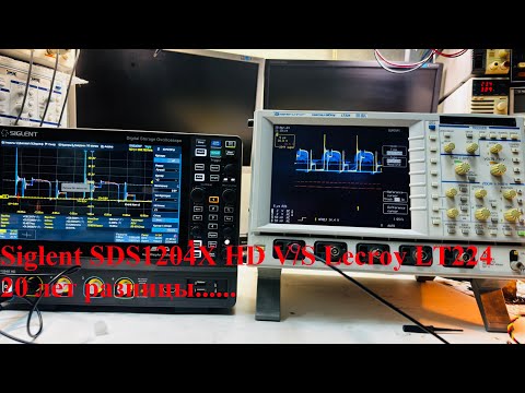 Видео: Сравниваем Siglent SDS1204X HD V/S  Lecroy  LT224