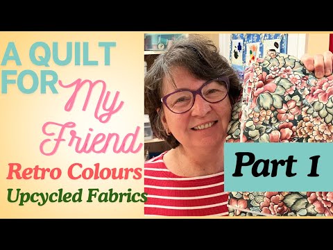 Видео: Шьем «Дружбу» — одеяло для моей дорогой подруги из переработанных тканей и великолепных ретро-цветов