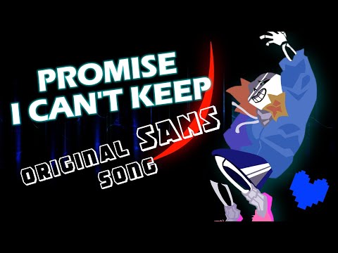 Видео: «Promise I Can't Hold» || Оригинальная песня SANS (UNDERTALE)