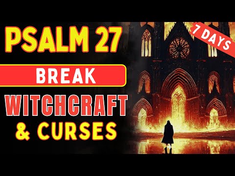 Видео: ПСАЛОМ 27 УНИЧТОЖАЕТ ВСЕ КОЛДОВСТВО, ВУДУ И ПРОКЛЯТИЯ ЗА 7 ДНЕЙ