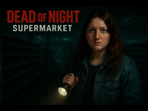 Видео: Ночная смена в супермаркете - Dead of Night: Supermarket