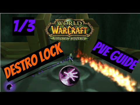 Видео: Дестро Лок ПВЕ Гайд Часть 1/3 | Destruction Warlock PVE Guide Part 1/3 | WoW Burning Crusade (TBC)